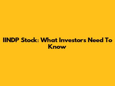 IINDP Stock: What Investors Need To Know