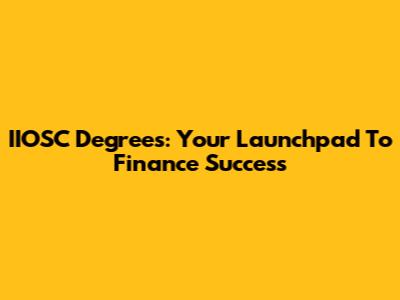 IIOSC Degrees: Your Launchpad To Finance Success
