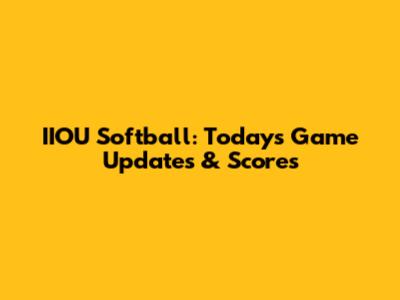 IIOU Softball: Today's Game Updates & Scores