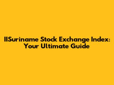 IISuriname Stock Exchange Index: Your Ultimate Guide