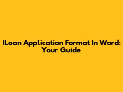 ILoan Application Format In Word: Your Guide