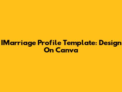 IMarriage Profile Template: Design On Canva