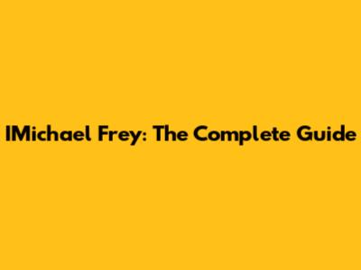 IMichael Frey: The Complete Guide