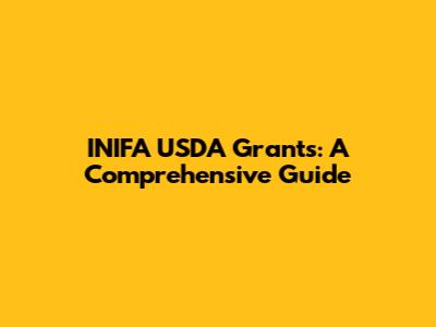 INIFA USDA Grants: A Comprehensive Guide