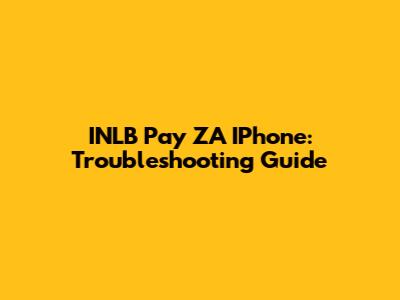 INLB Pay ZA IPhone: Troubleshooting Guide