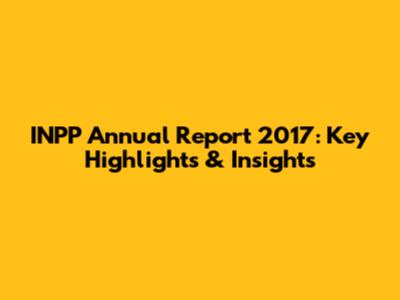 INPP Annual Report 2017: Key Highlights & Insights