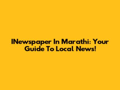 INewspaper In Marathi: Your Guide To Local News!