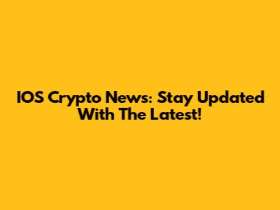 IOS Crypto News: Stay Updated With The Latest!