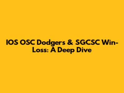 IOS OSC Dodgers & SGCSC Win-Loss: A Deep Dive