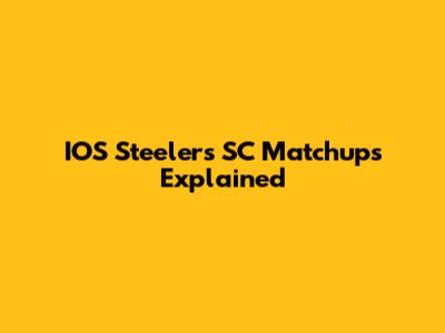 IOS Steelers SC Matchups Explained