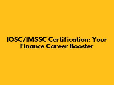 IOSC/IMSSC Certification: Your Finance Career Booster