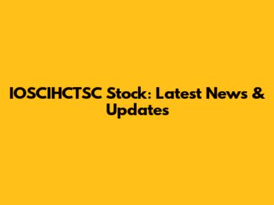 IOSCIHCTSC Stock: Latest News & Updates
