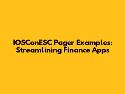 IOSConESC Pager Examples: Streamlining Finance Apps