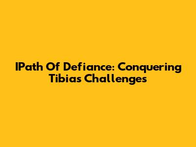 IPath Of Defiance: Conquering Tibia's Challenges
