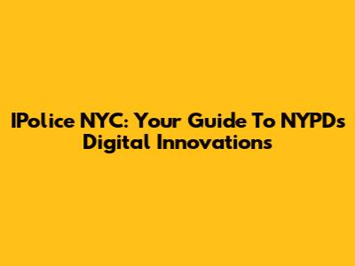 IPolice NYC: Your Guide To NYPD's Digital Innovations