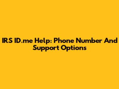 IRS ID.me Help: Phone Number And Support Options