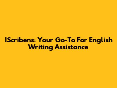 IScribens: Your Go-To For English Writing Assistance