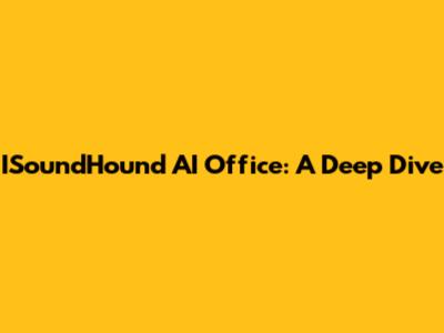 ISoundHound AI Office: A Deep Dive
