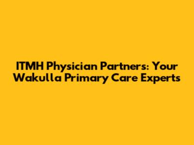 ITMH Physician Partners: Your Wakulla Primary Care Experts