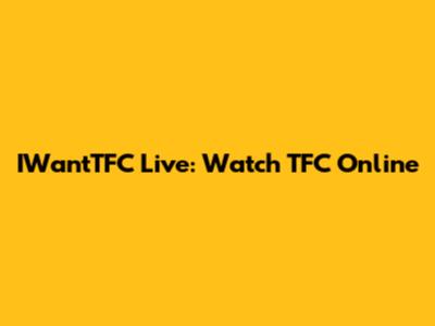 IWantTFC Live: Watch TFC Online