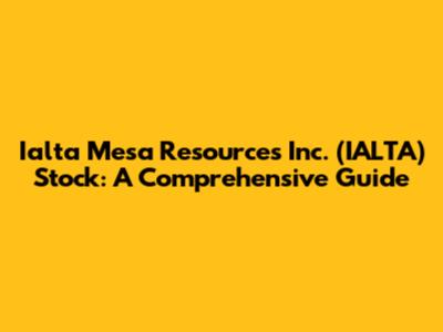 Ialta Mesa Resources Inc. (IALTA) Stock: A Comprehensive Guide