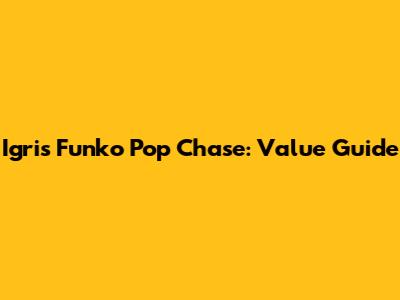 Igris Funko Pop Chase: Value Guide