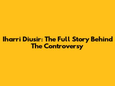 Iharri Diusir: The Full Story Behind The Controversy