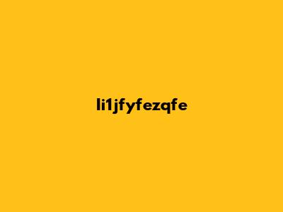 Ii1jfyfezqfe