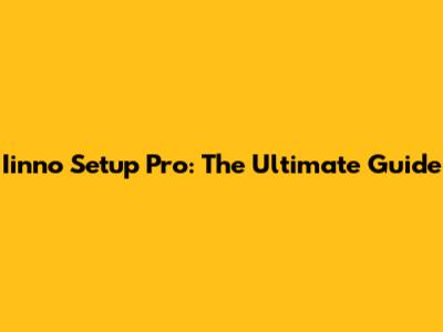 Iinno Setup Pro: The Ultimate Guide