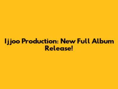Ijjoo Production: New Full Album Release!