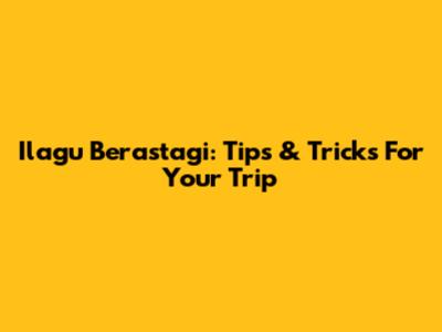 Ilagu Berastagi: Tips & Tricks For Your Trip