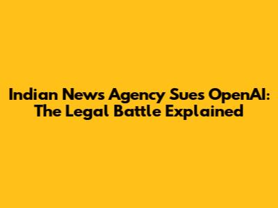 Indian News Agency Sues OpenAI: The Legal Battle Explained