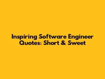 Inspiring Software Engineer Quotes: Short & Sweet