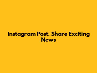 Instagram Post: Share Exciting News