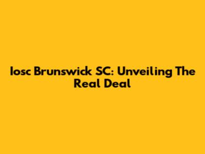 Iosc Brunswick SC: Unveiling The Real Deal