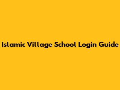 Islamic Village School Login Guide