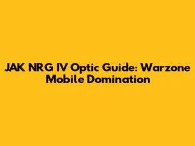 JAK NRG IV Optic Guide: Warzone Mobile Domination
