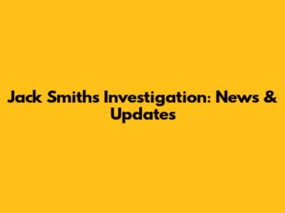 Jack Smith's Investigation: News & Updates