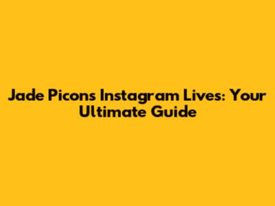 Jade Picon's Instagram Lives: Your Ultimate Guide