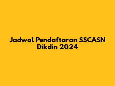 Jadwal Pendaftaran SSCASN Dikdin 2024