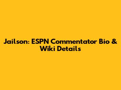 Jailson: ESPN Commentator Bio & Wiki Details