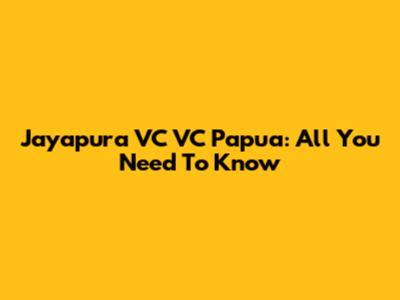 Jayapura VC VC Papua: All You Need To Know