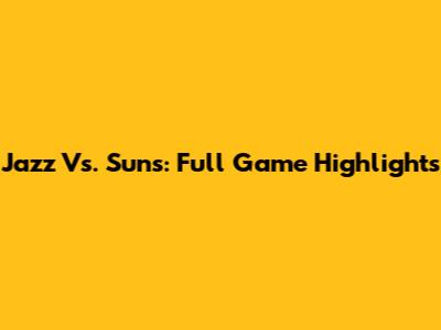 Jazz Vs. Suns: Full Game Highlights