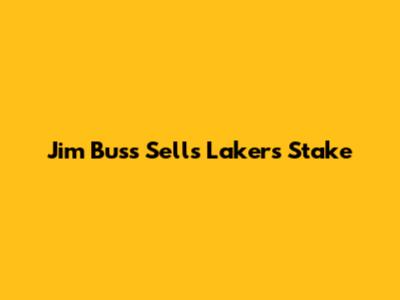 Jim Buss Sells Lakers Stake