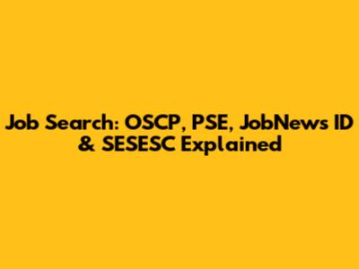 Job Search: OSCP, PSE, JobNews ID & SESESC Explained