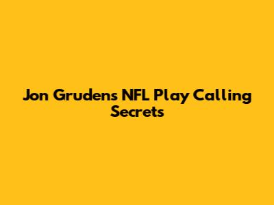 Jon Gruden's NFL Play Calling Secrets