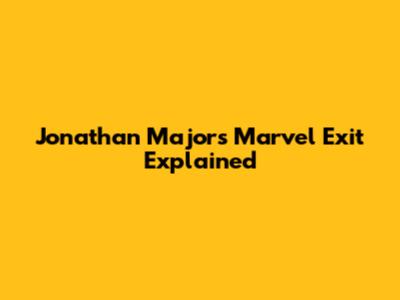 Jonathan Majors' Marvel Exit Explained