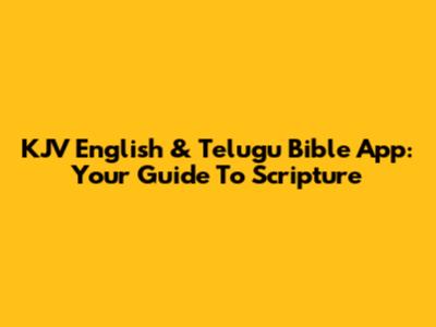 KJV English & Telugu Bible App: Your Guide To Scripture