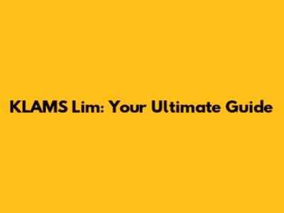 KLAMS Lim: Your Ultimate Guide