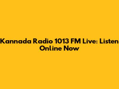 Kannada Radio 1013 FM Live: Listen Online Now